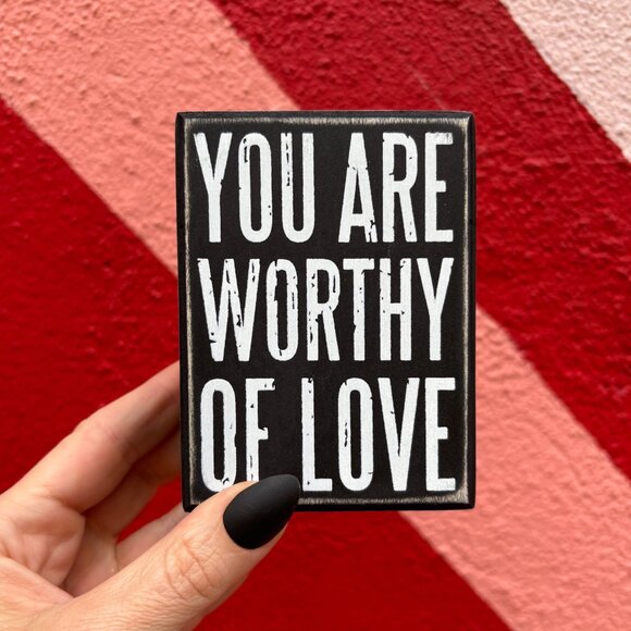 You Are Worthy Of Love Wooden Box Sign | Rustic Farmhouse Decor | 3" x 4" - Picture 1 of 5
